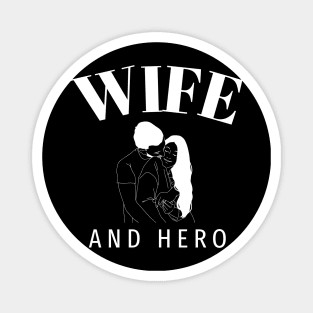 Wife and Hero with image Magnet